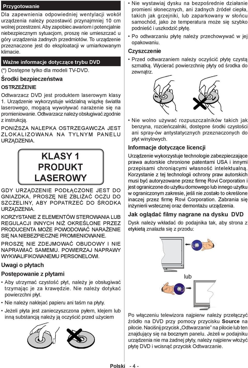 Ważne informacje dotyczące trybu DVD (*) Dostępne tylko dla modeli TV-DVD. Środki bezpieczeństwa OSTRZEŻENIE Odtwarzacz DVD jest produktem laserowym klasy 1.