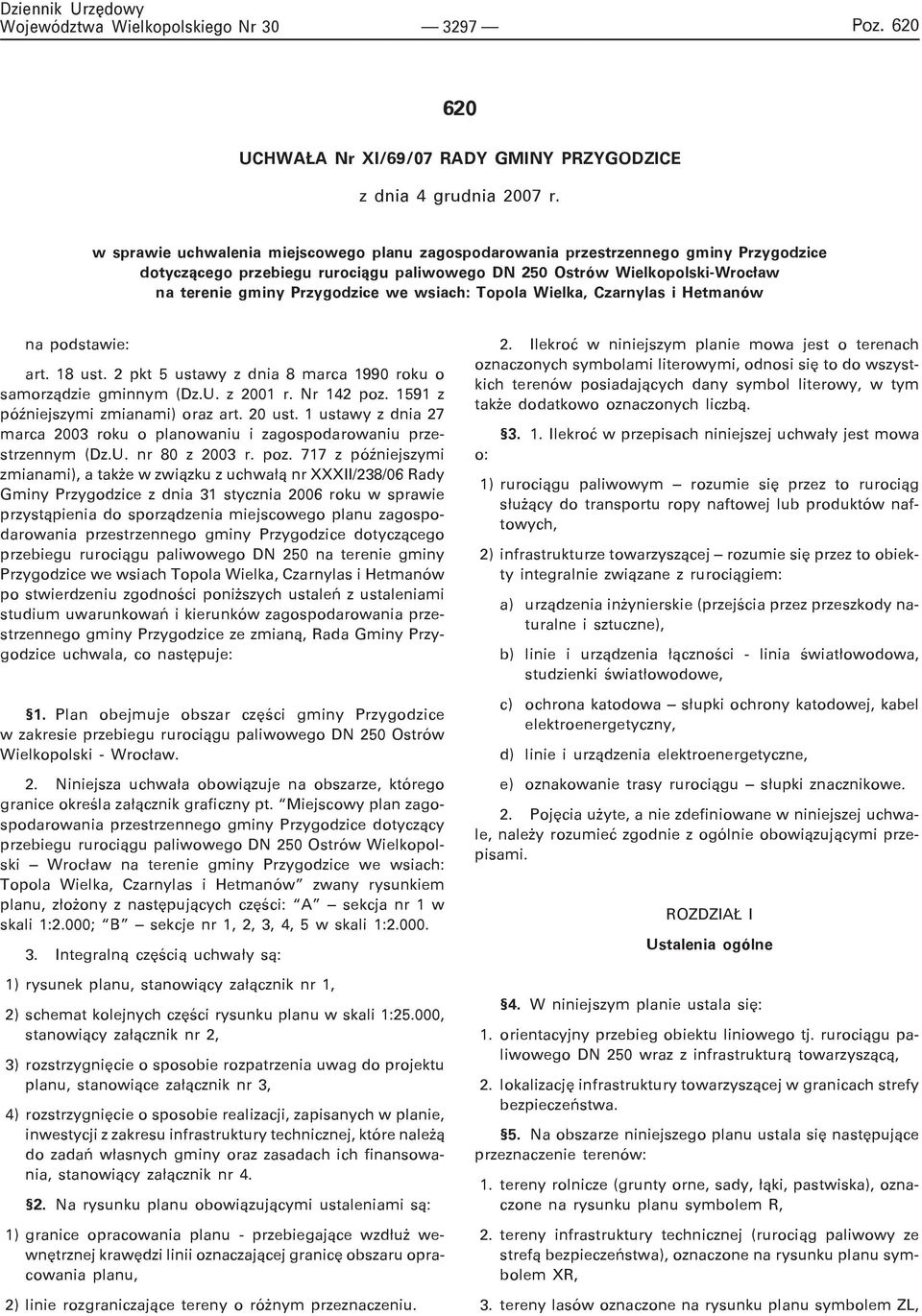 wsiach: Topola Wielka, Czarnylas i Hetmanów na podstawie: art. 18 ust. 2 pkt 5 ustawy z dnia 8 marca 1990 roku o samorz¹dzie gminnym (Dz.U. z 2001 r. Nr 142 poz.