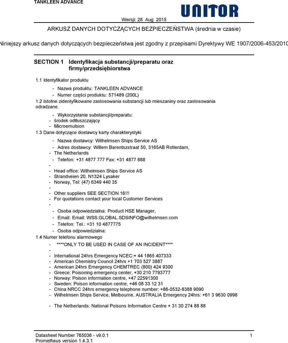 2 Istotne zidentyfikowane zastosowania substancji lub mieszaniny oraz zastosowania odradzane. Wykorzystanie substancji/preparatu: środek odtłuszczający Microemulsion 1.