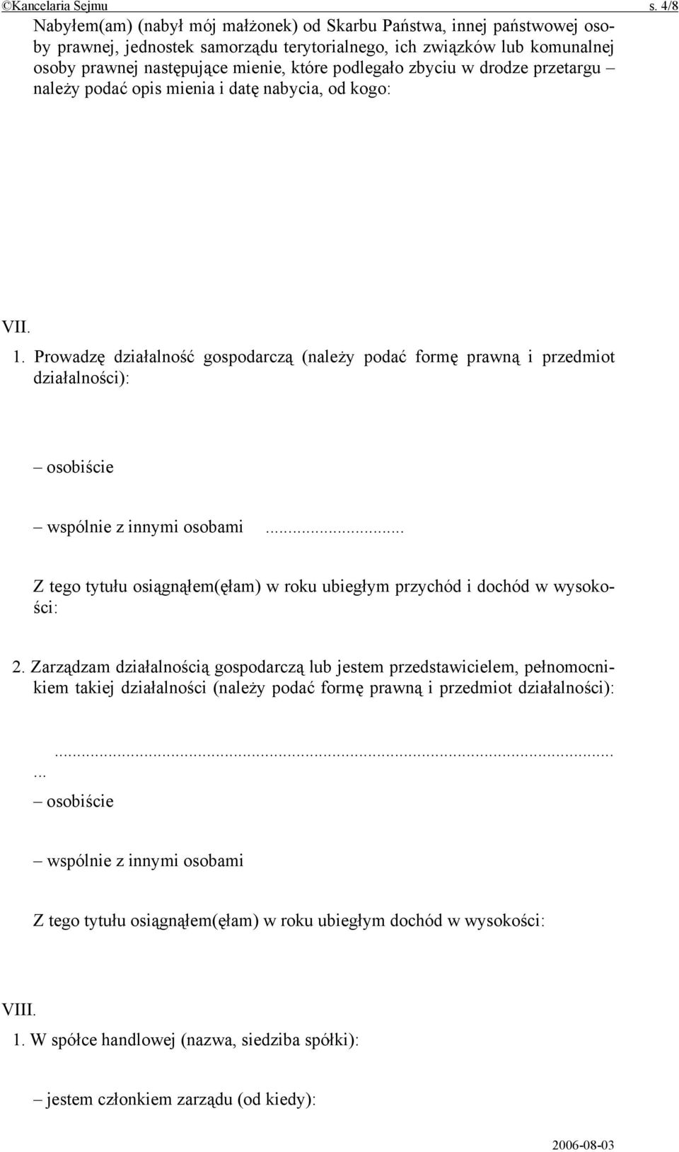 podlegało zbyciu w drodze przetargu należy podać opis mienia i datę nabycia, od kogo: VII. 1.