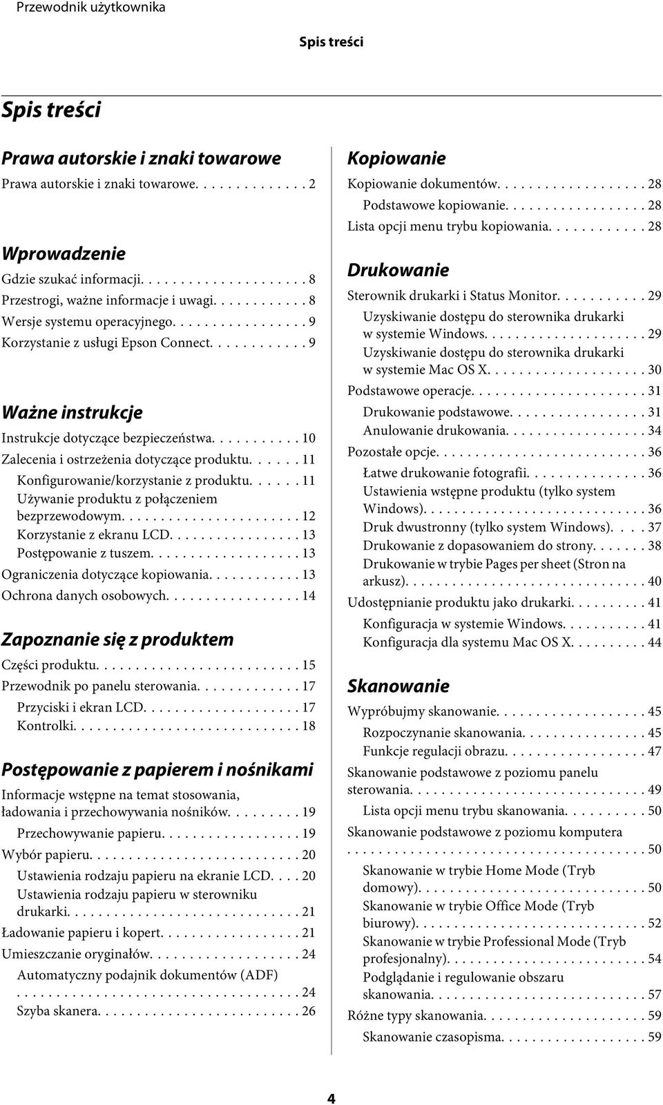 ..... 11 Konfigurowanie/korzystanie z produktu...... 11 Używanie produktu z połączeniem bezprzewodowym... 12 Korzystanie z ekranu LCD... 13 Postępowanie z tuszem... 13 Ograniczenia dotyczące kopiowania.