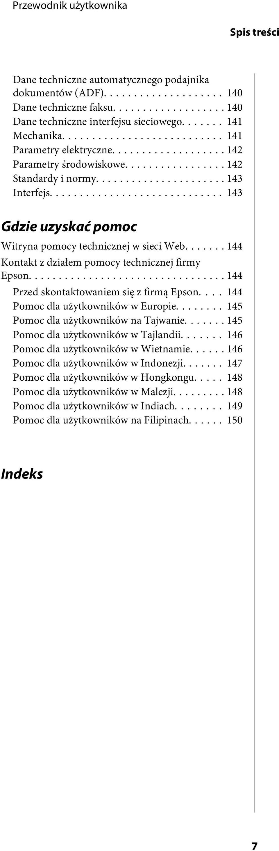 .. 144 Przed skontaktowaniem się z firmą Epson.... 144 Pomoc dla użytkowników w Europie... 145 Pomoc dla użytkowników na Tajwanie... 145 Pomoc dla użytkowników w Tajlandii.