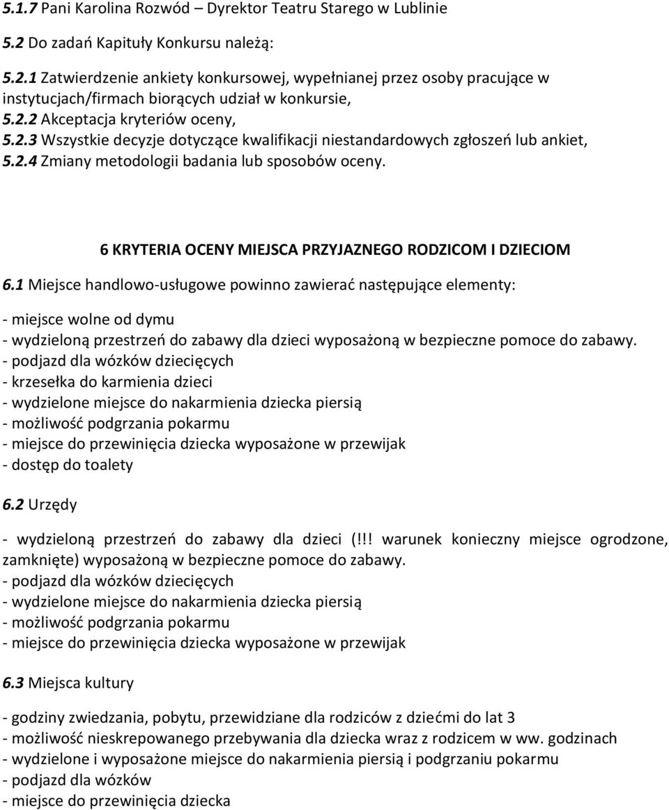 6 KRYTERIA OCENY MIEJSCA PRZYJAZNEGO RODZICOM I DZIECIOM 6.