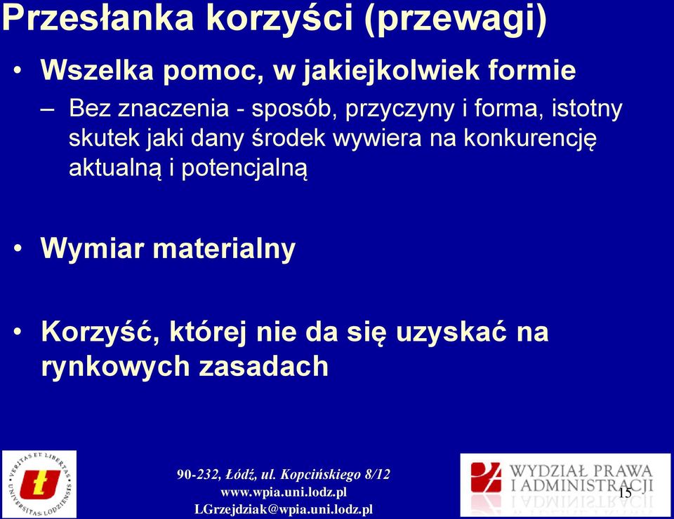 jaki dany środek wywiera na konkurencję aktualną i potencjalną