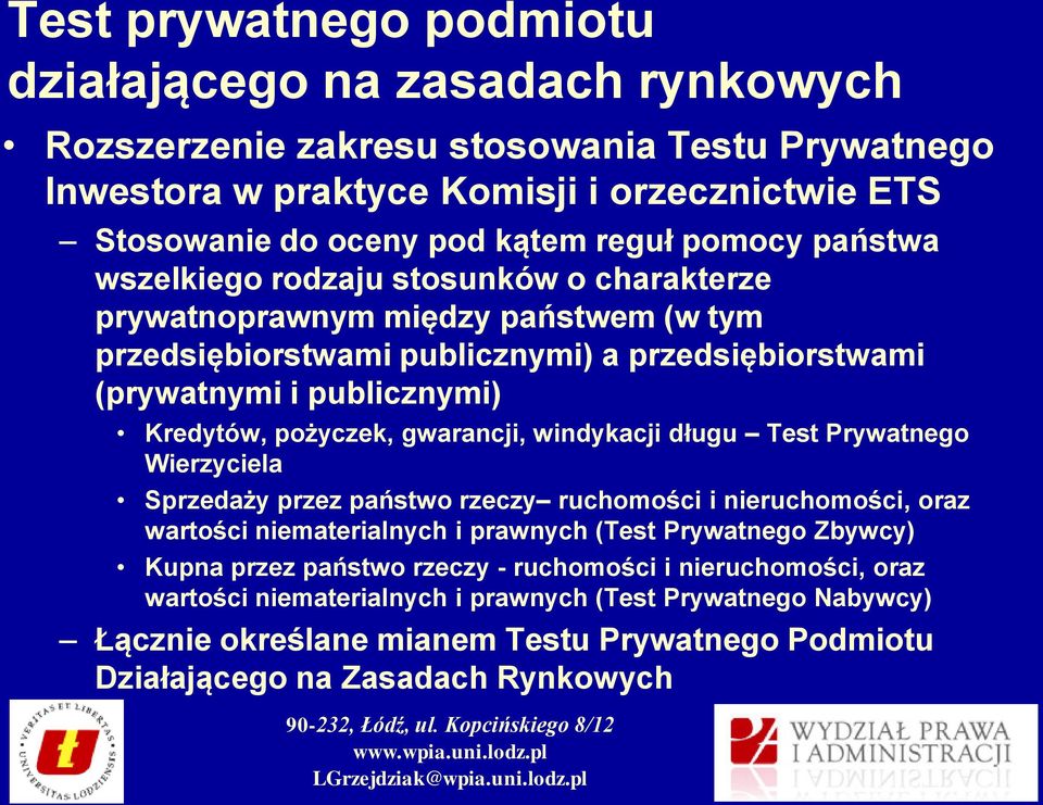 pożyczek, gwarancji, windykacji długu Test Prywatnego Wierzyciela Sprzedaży przez państwo rzeczy ruchomości i nieruchomości, oraz wartości niematerialnych i prawnych (Test Prywatnego Zbywcy)