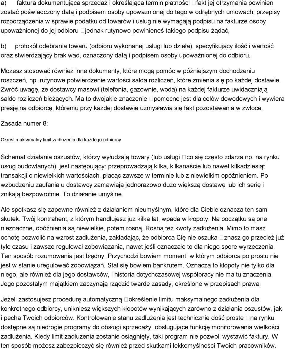 (odbioru wykonanej usługi lub dzieła), specyfikujący ilość i wartość oraz stwierdzający brak wad, oznaczony datą i podpisem osoby upoważnionej do odbioru.