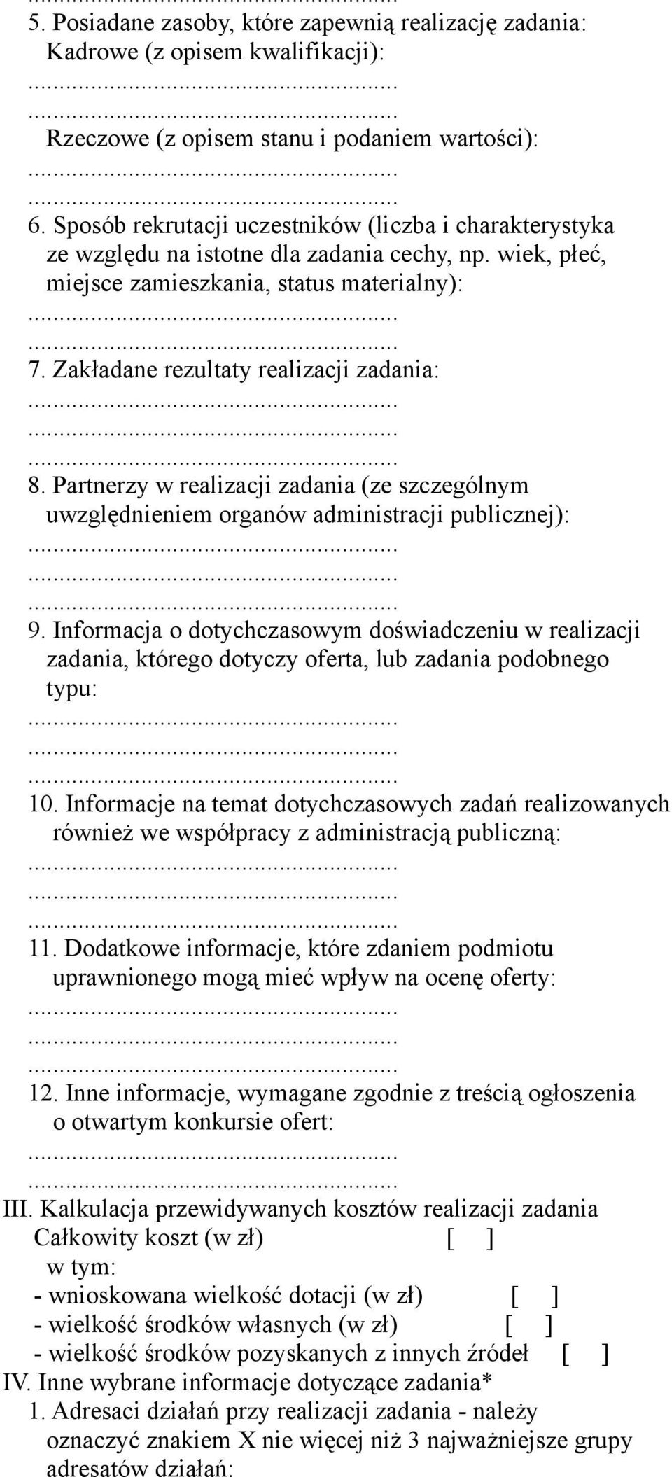 Partnerzy w realizacji zadania (ze szczególnym uwzględnieniem organów administracji publicznej): 9.