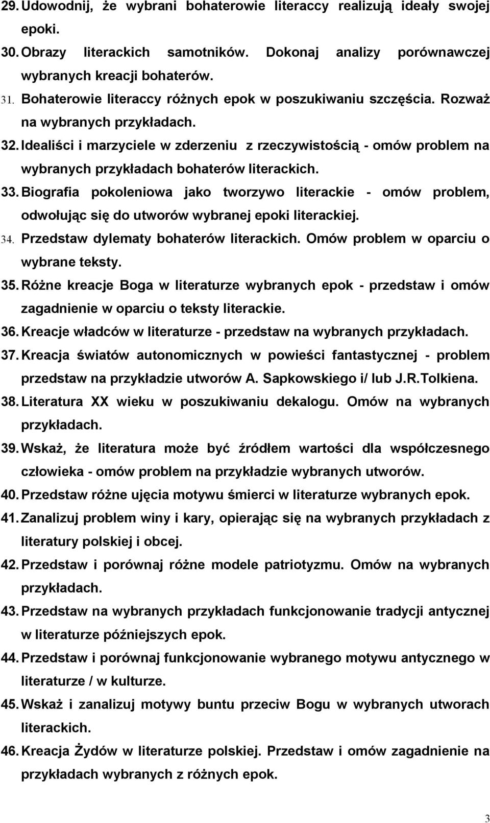 33.Biografia pokoleniowa jako tworzywo literackie - omów problem, odwołując się do utworów wybranej epoki literackiej. 34. Przedstaw dylematy bohaterów literackich.