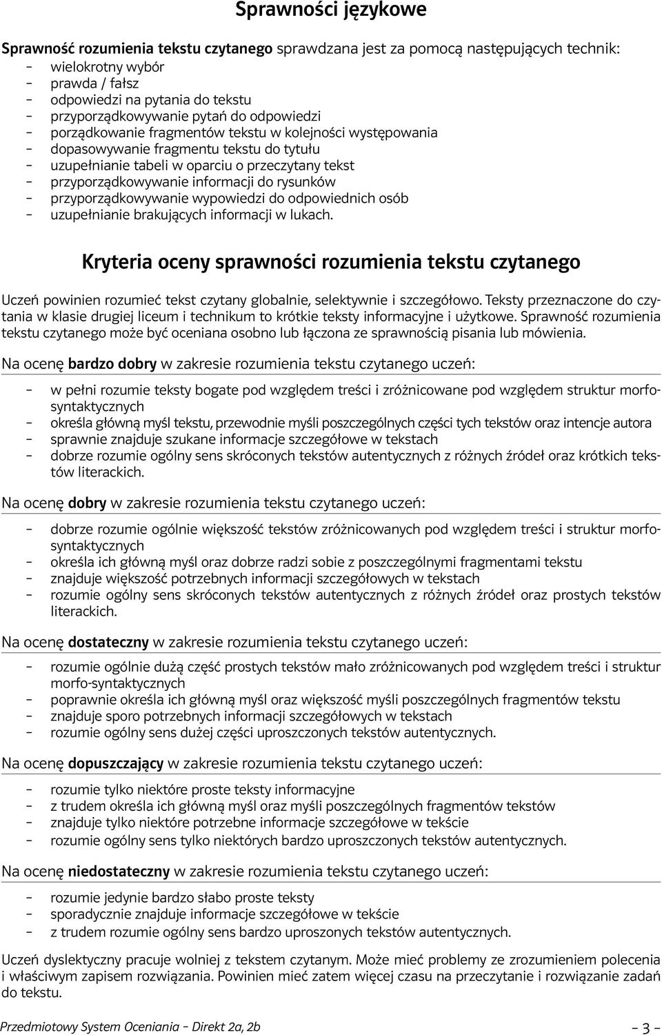 rysunków przyporządkowywanie wypowiedzi do odpowiednich osób uzupełnianie brakujących informacji w lukach.