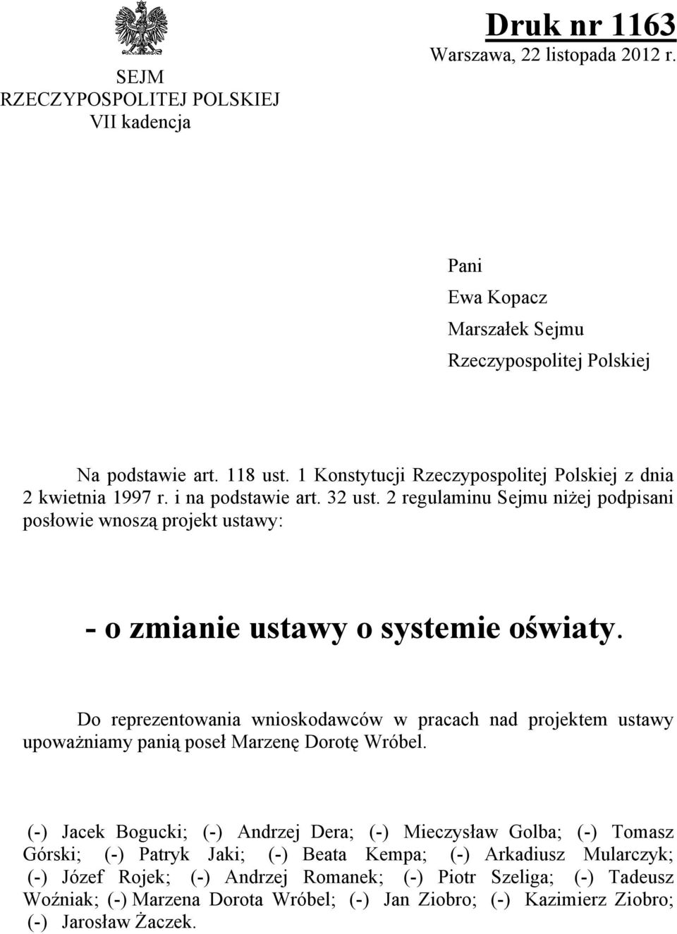 2 regulaminu Sejmu niżej podpisani posowie wnoszą projekt ustawy: - o zmianie ustawy o systemie oświaty.