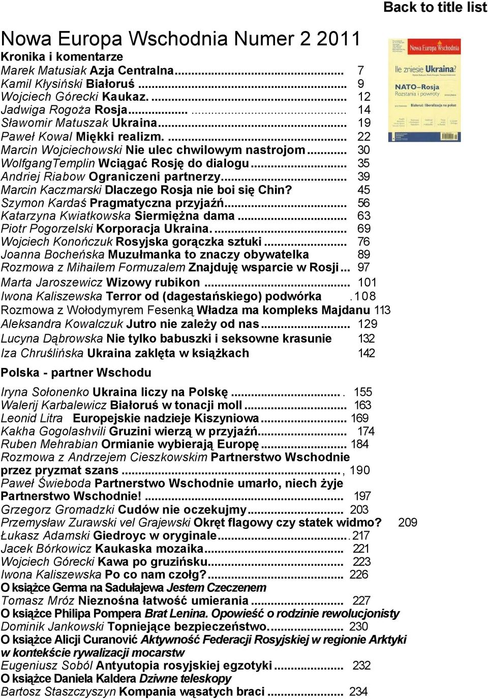 .. 35 Andriej Riabow Ograniczeni partnerzy... 39 Marcin Kaczmarski Dlaczego Rosja nie boi się Chin? 45 Szymon Kardaś Pragmatyczna przyjaźń... 56 Katarzyna Kwiatkowska Siermiężna dama.