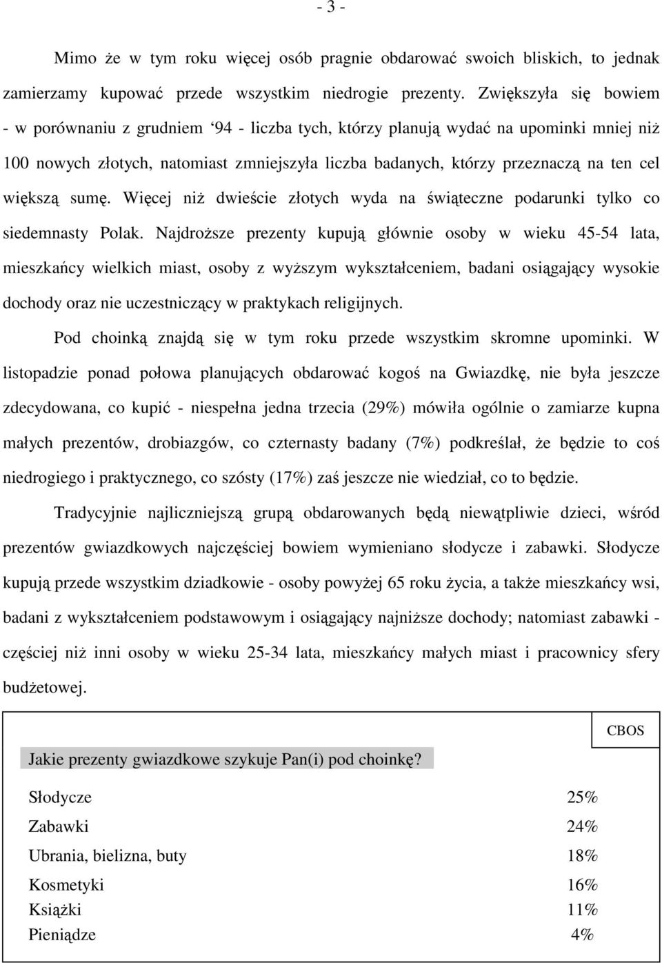 większą sumę. Więcej niż dwieście złotych wyda na świąteczne podarunki tylko co siedemnasty Polak.