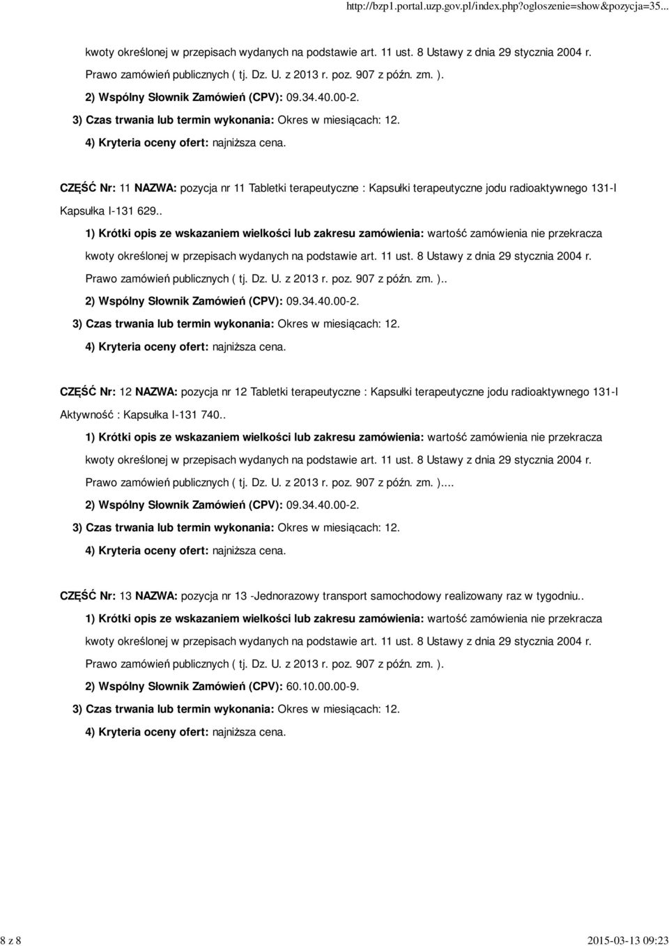 .. CZĘŚĆ Nr: 12 NAZWA: pozycja nr 12 Tabletki terapeutyczne : Kapsułki terapeutyczne jodu radioaktywnego 131-I