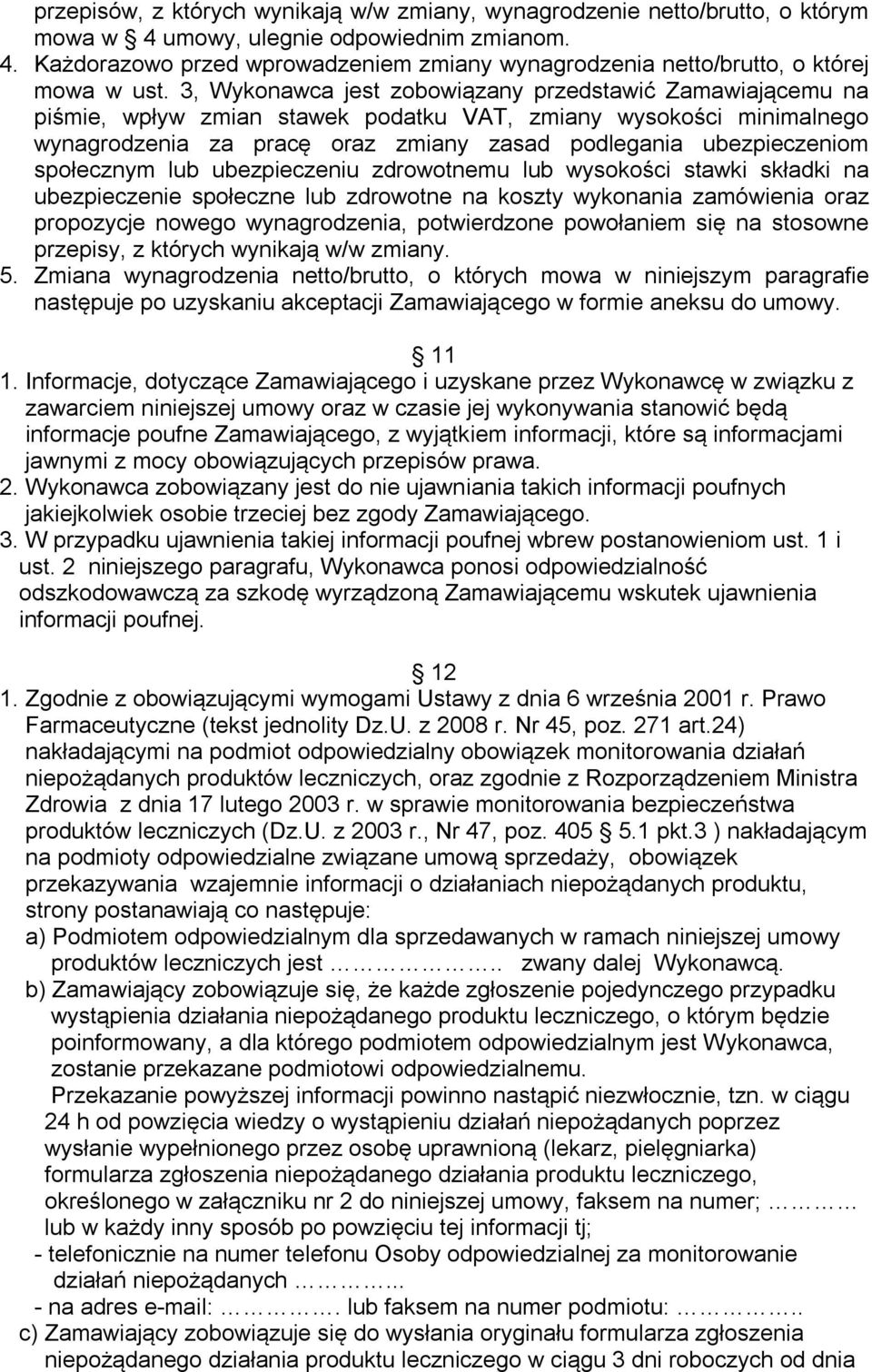 społecznym lub ubezpieczeniu zdrowotnemu lub wysokości stawki składki na ubezpieczenie społeczne lub zdrowotne na koszty wykonania zamówienia oraz propozycje nowego wynagrodzenia, potwierdzone