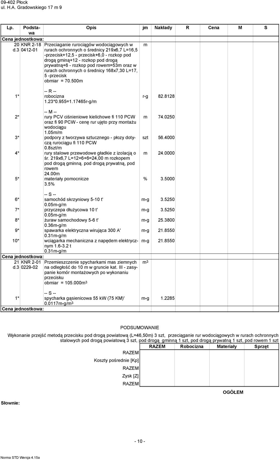 rowem=53m oraz w rurach ochronnych o średnicy 168x7,30 L=17, 5 -przecisk obmiar = 70.500m m 1.23*0.955=1.