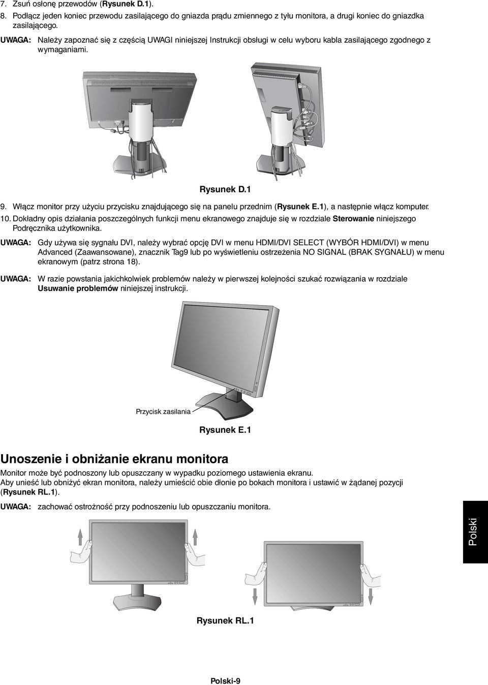 Włącz monitor przy użyciu przycisku znajdującego się na panelu przednim (Rysunek E.1), a następnie włącz komputer. 10.