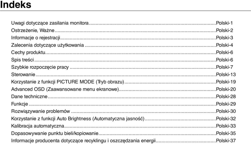..polski-19 Advanced OSD (Zaawansowane menu ekranowe)...polski-20 Dane techniczne...polski-28 Funkcje...Polski-29 Rozwiązywanie problemów.