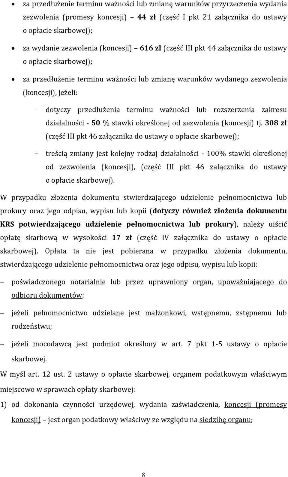 terminu ważności lub rozszerzenia zakresu działalności 50 % stawki określonej od zezwolenia (koncesji) tj.