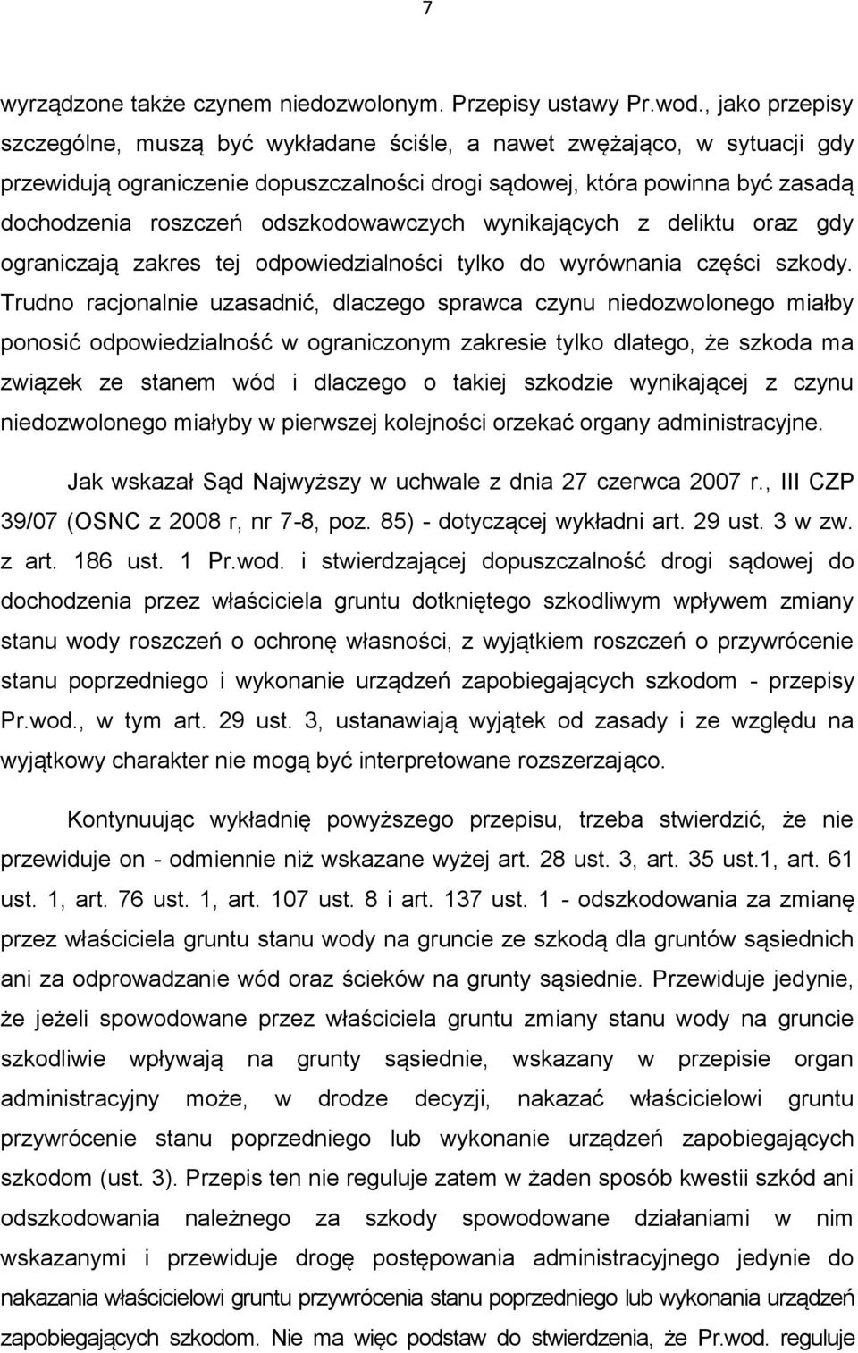 odszkodowawczych wynikających z deliktu oraz gdy ograniczają zakres tej odpowiedzialności tylko do wyrównania części szkody.