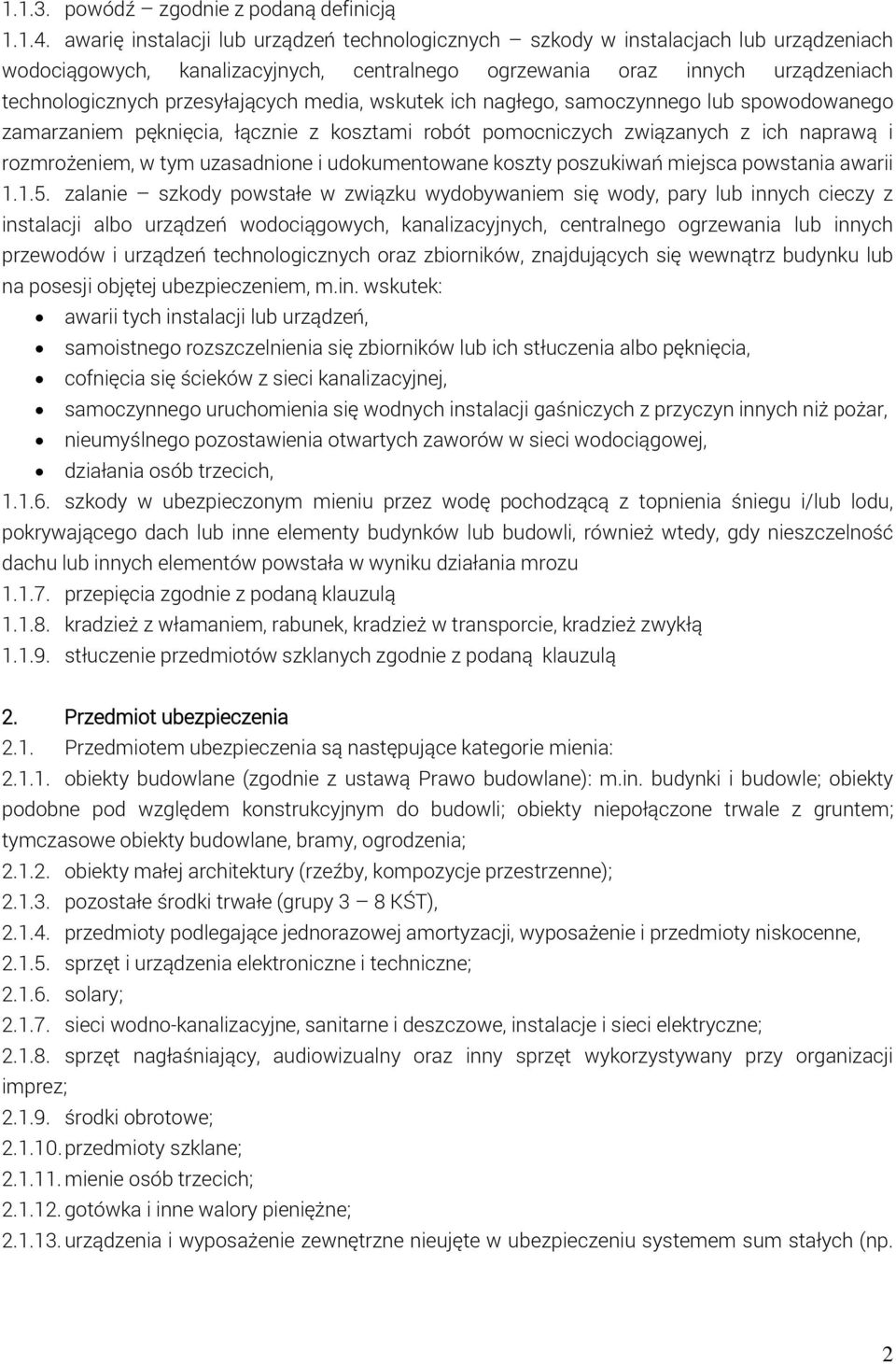 media, wskutek ich nagłego, samoczynnego lub spowodowanego zamarzaniem pęknięcia, łącznie z kosztami robót pomocniczych związanych z ich naprawą i rozmrożeniem, w tym uzasadnione i udokumentowane