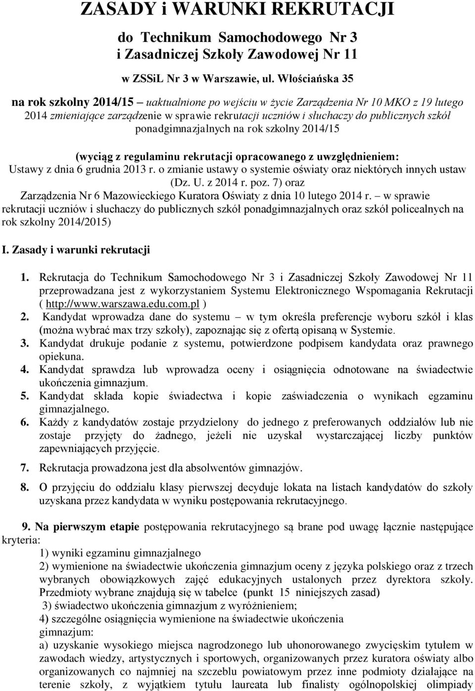 ponadgimnazjalnych na rok szkolny 2014/15 (wyciąg z regulaminu rekrutacji opracowanego z uwzględnieniem: Ustawy z dnia 6 grudnia 2013 r.