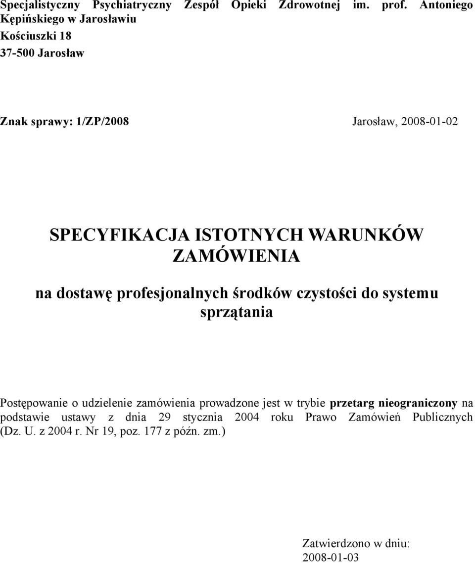 WARUNKÓW ZAMÓWIENIA na dostawę profesjonalnych środków czystości do systemu sprzątania Postępowanie o udzielenie zamówienia