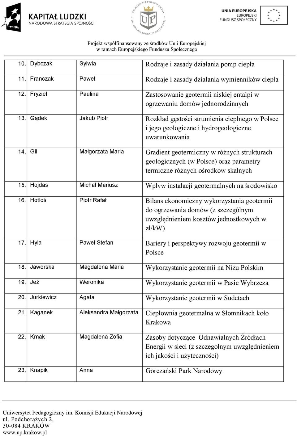 Gądek Jakub Piotr Rozkład gęstości strumienia cieplnego w Polsce i jego geologiczne i hydrogeologiczne uwarunkowania 14.