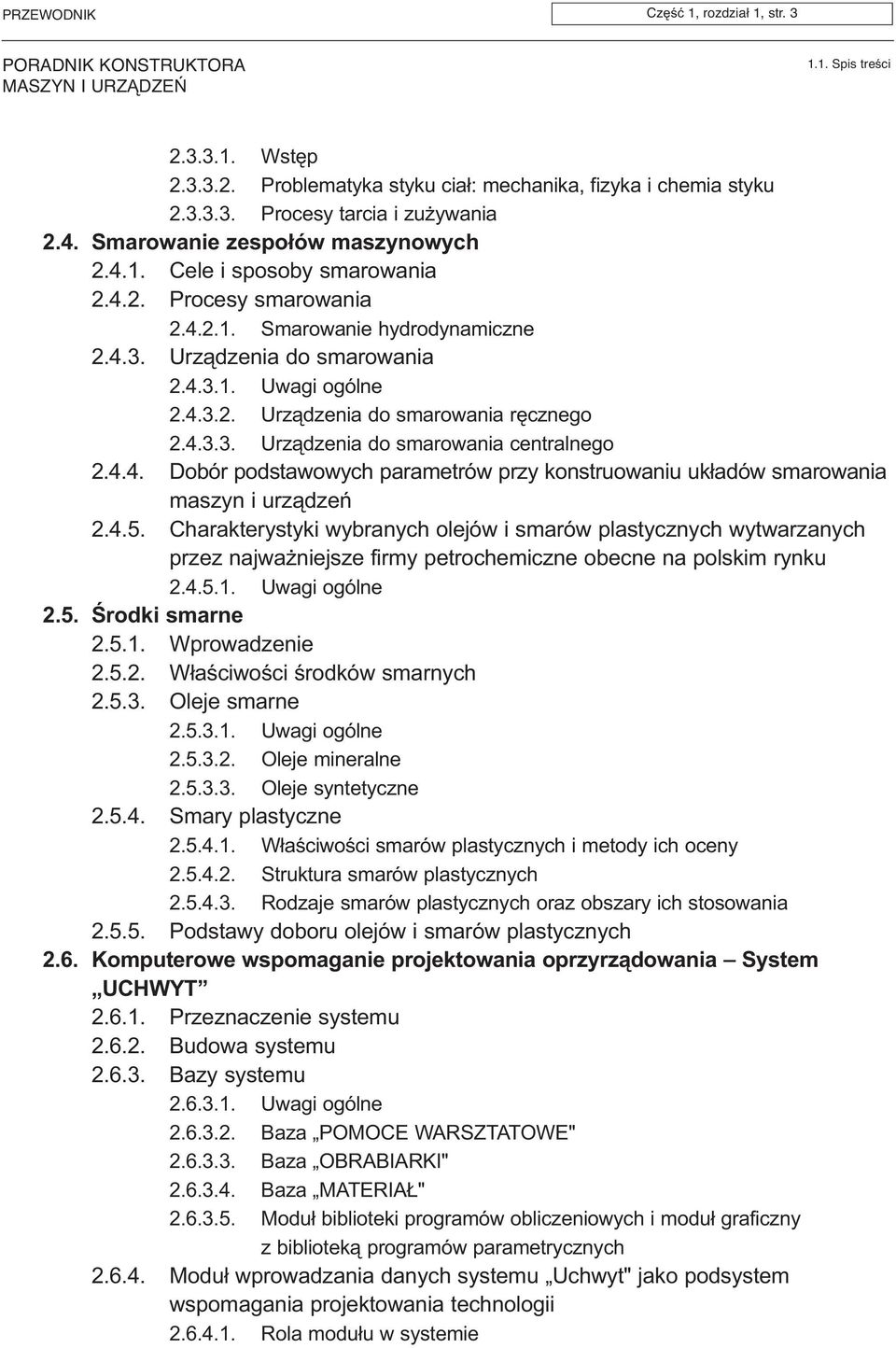 4.4. Dobór podstawowych parametrów przy konstruowaniu uk³adów smarowania maszyn i urz¹dzeñ 2.4.5.