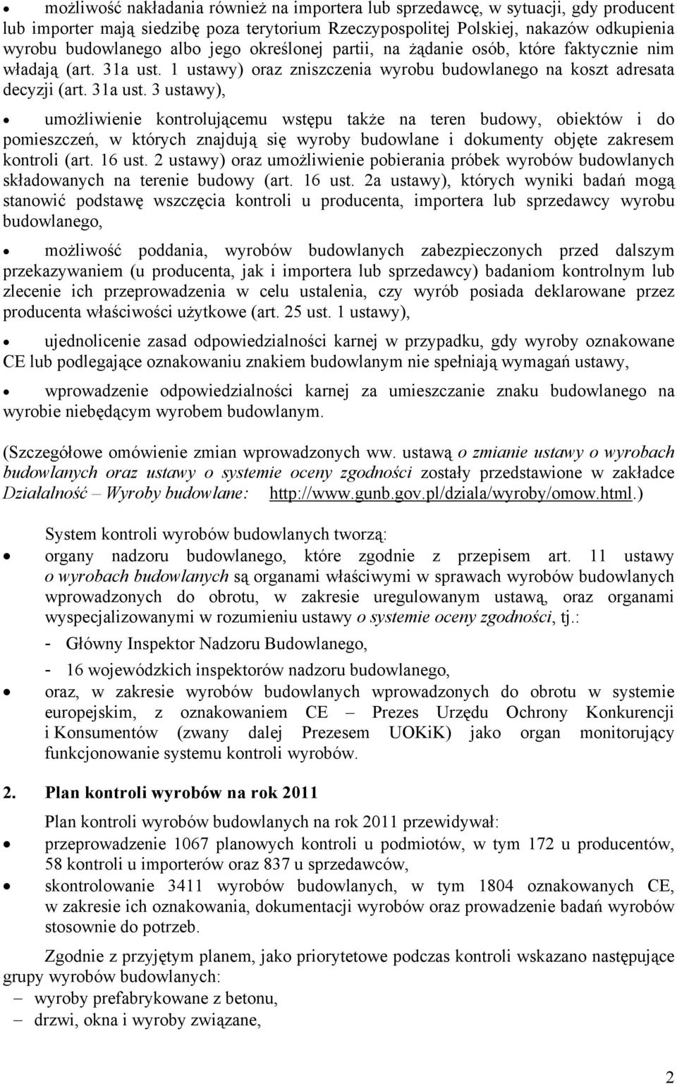 1 ustawy) oraz zniszczenia wyrobu budowlanego na koszt adresata decyzji (art. 31a ust.