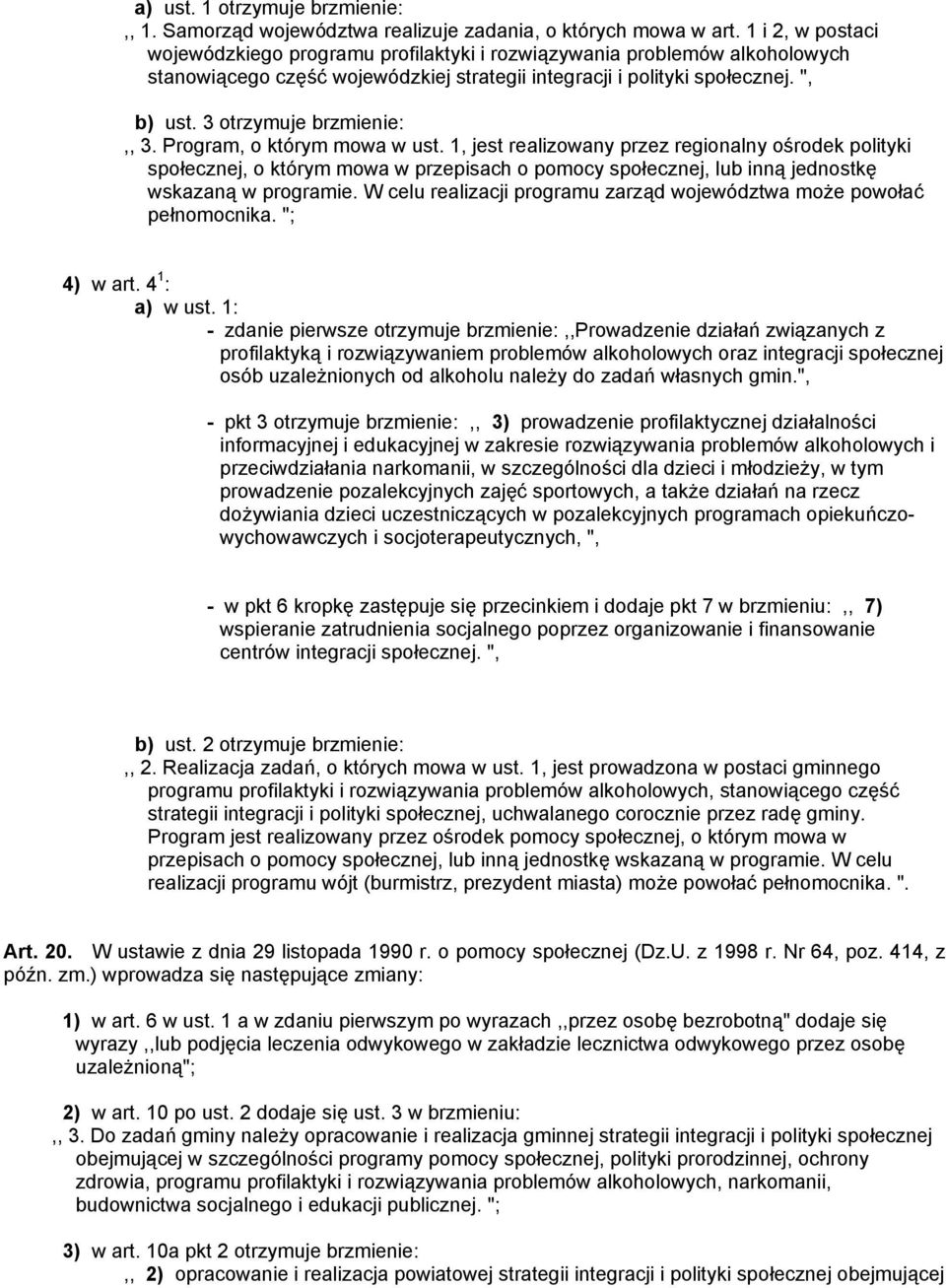 3 otrzymuje brzmienie:,, 3. Program, o którym mowa w ust.