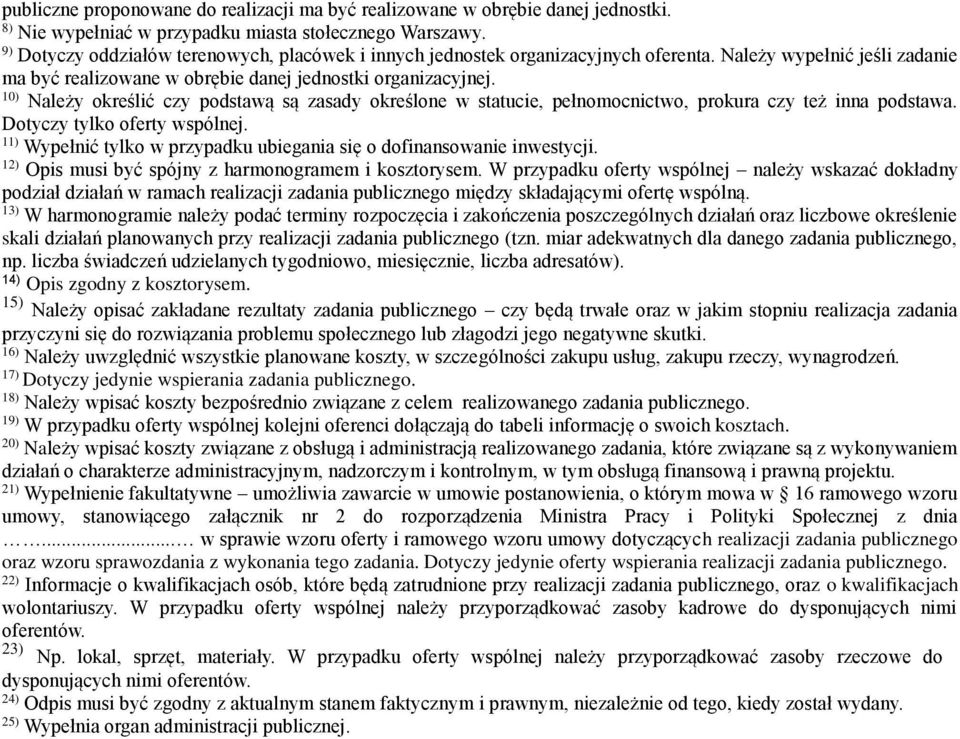 10) Należy określić czy podstawą są zasady określone w statucie, pełnomocnictwo, prokura czy też inna podstawa. Dotyczy tylko oferty wspólnej.