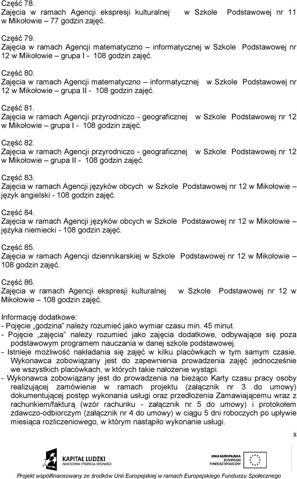 Zajęcia w ramach Agencji matematyczno informatycznej w Szkole Podstawowej nr 12 w Mikołowie grupa II - 108 godzin zajęć. Część 81.