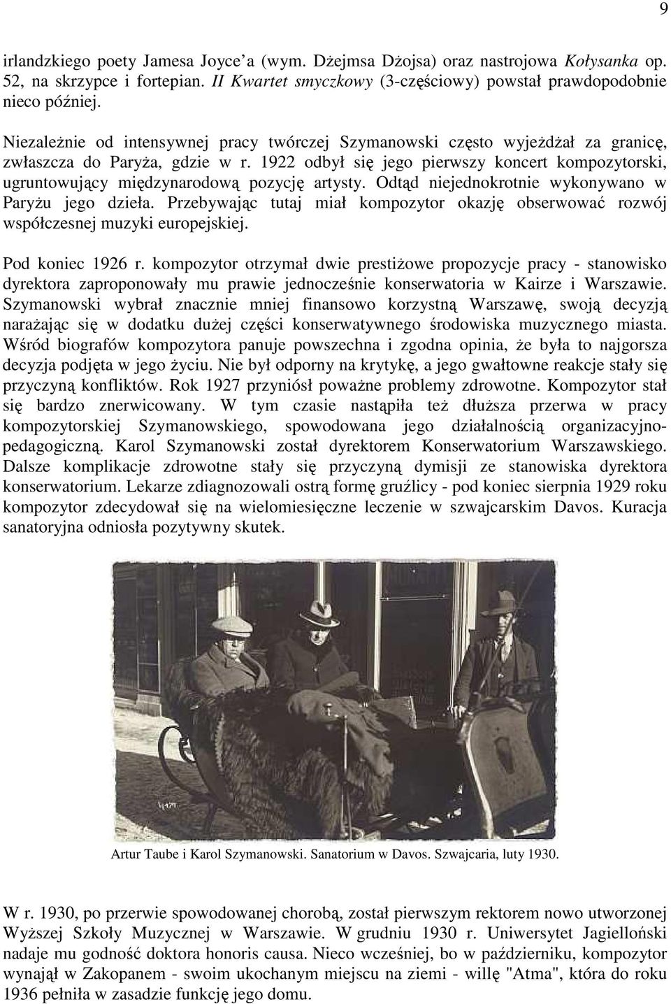 1922 odbył się jego pierwszy koncert kompozytorski, ugruntowujący międzynarodową pozycję artysty. Odtąd niejednokrotnie wykonywano w Paryżu jego dzieła.