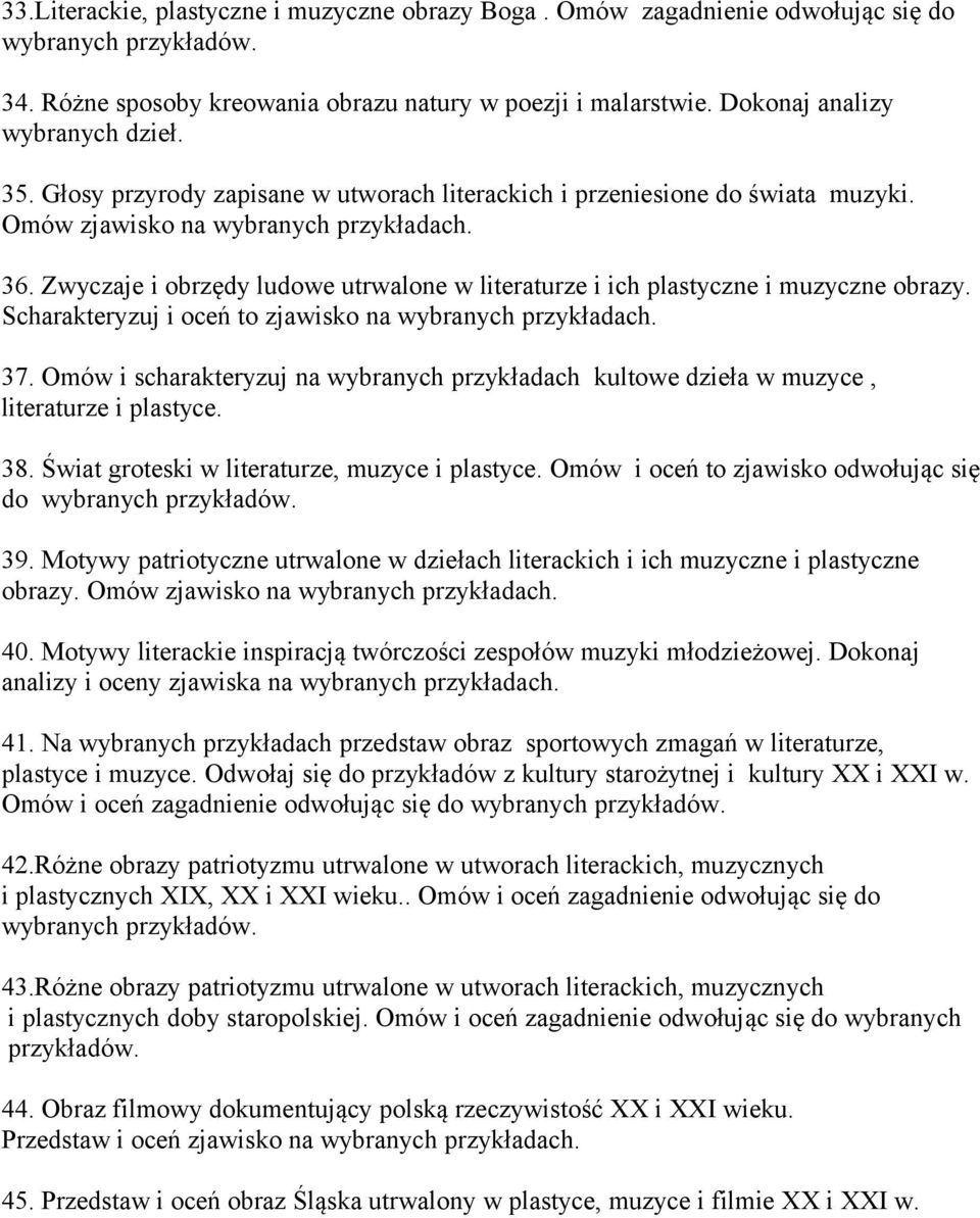 Zwyczaje i obrzędy ludowe utrwalone w literaturze i ich plastyczne i muzyczne obrazy. Scharakteryzuj i oceń to zjawisko na 37.