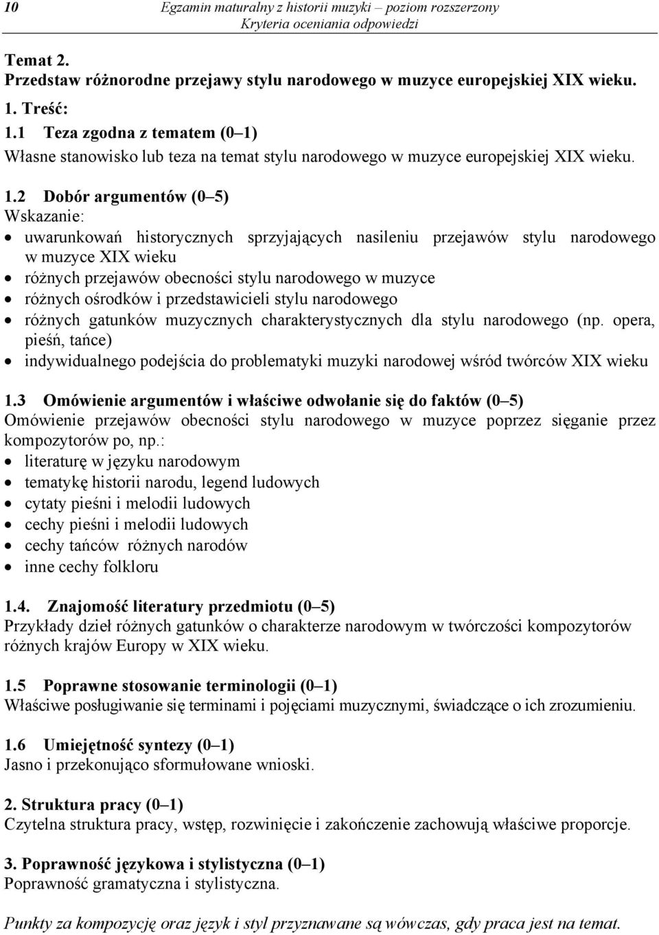 Własne stanowisko lub teza na temat stylu narodowego w muzyce europejskiej XIX wieku. 1.