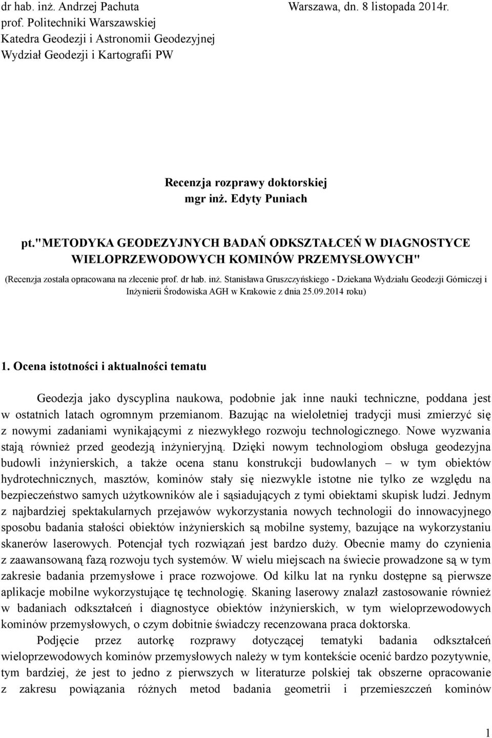 "metodyka GEODEZYJNYCH BADAŃ ODKSZTAŁCEŃ W DIAGNOSTYCE WIELOPRZEWODOWYCH KOMINÓW PRZEMYSŁOWYCH" (Recenzja została opracowana na zlecenie prof. dr hab. inż.