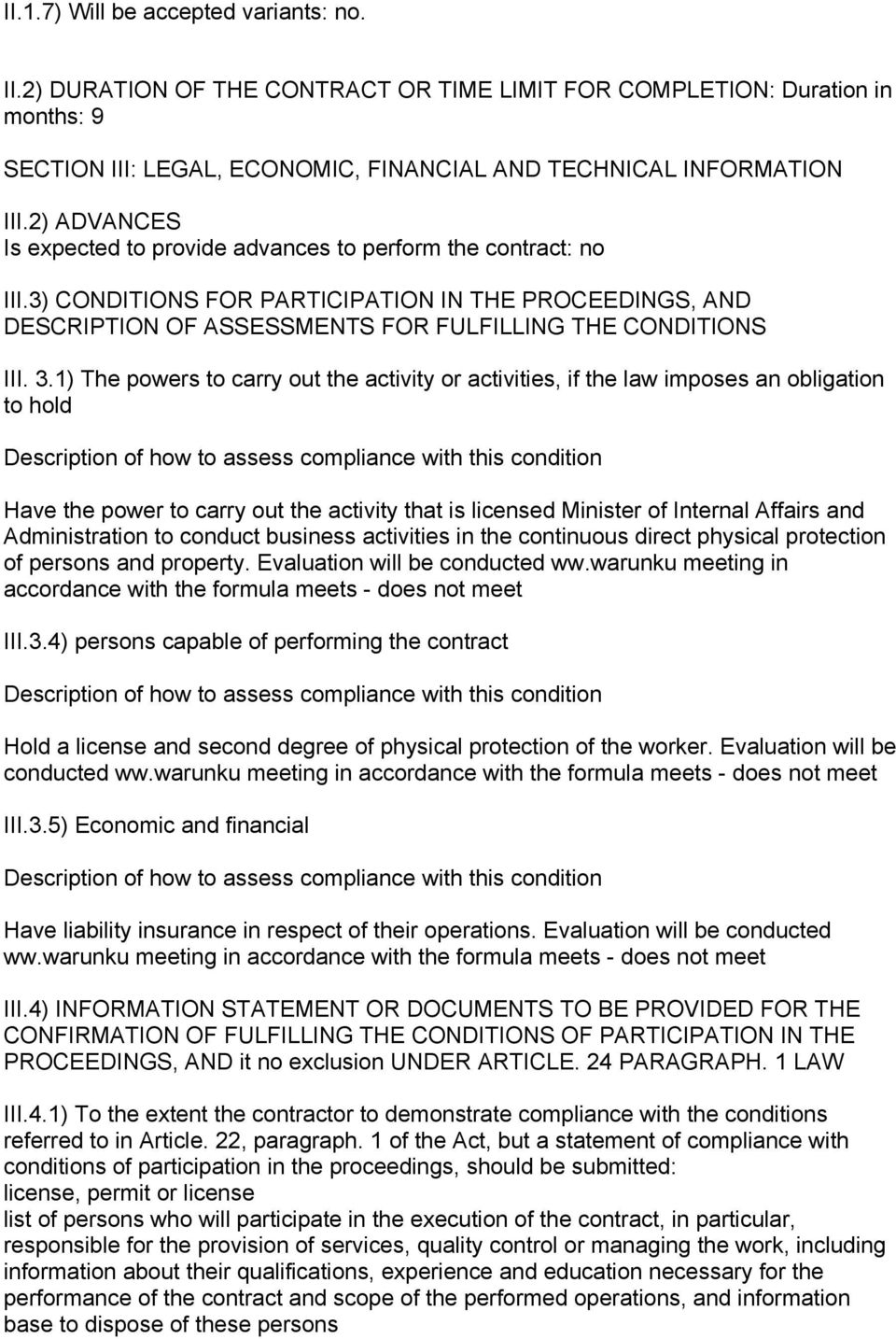 1) The powers to carry out the activity or activities, if the law imposes an obligation to hold Description of how to assess compliance with this condition Have the power to carry out the activity