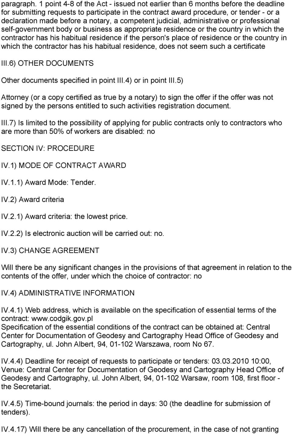 notary, a competent judicial, administrative or professional self-government body or business as appropriate residence or the country in which the contractor has his habitual residence if the