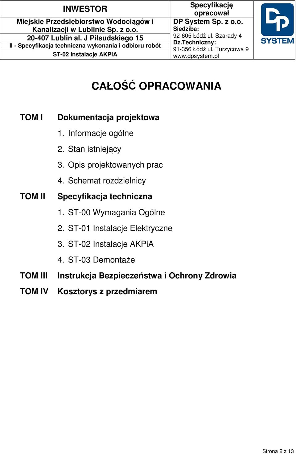 Schemat rozdzielnicy TOM II Specyfikacja techniczna 1. ST-00 Wymagania Ogólne 2.