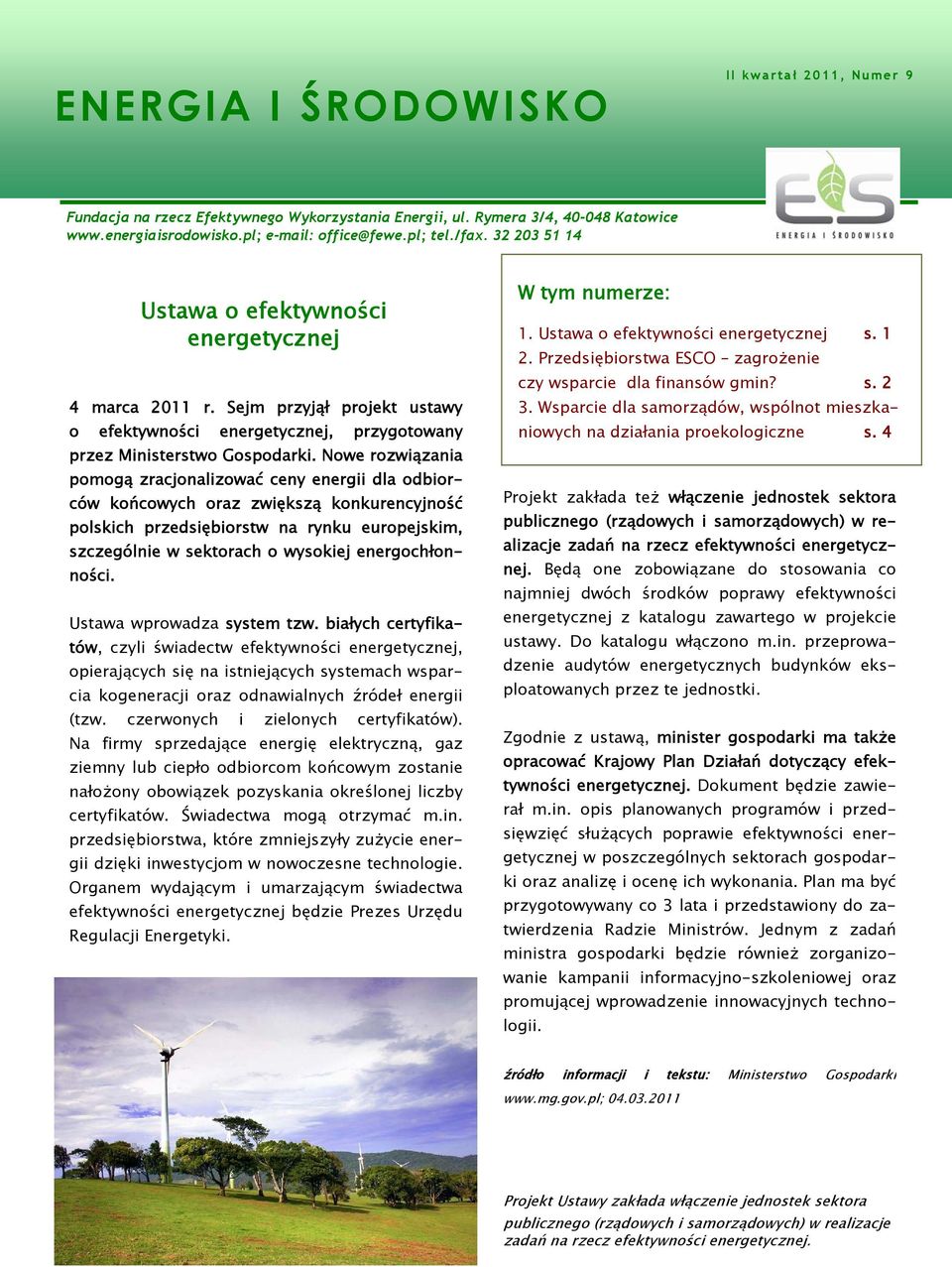 Nowe rozwiązania pomogą zracjonalizować ceny energii dla odbiorców końcowych oraz zwiększą konkurencyjność polskich przedsiębiorstw na rynku europejskim, szczególnie w sektorach o wysokiej