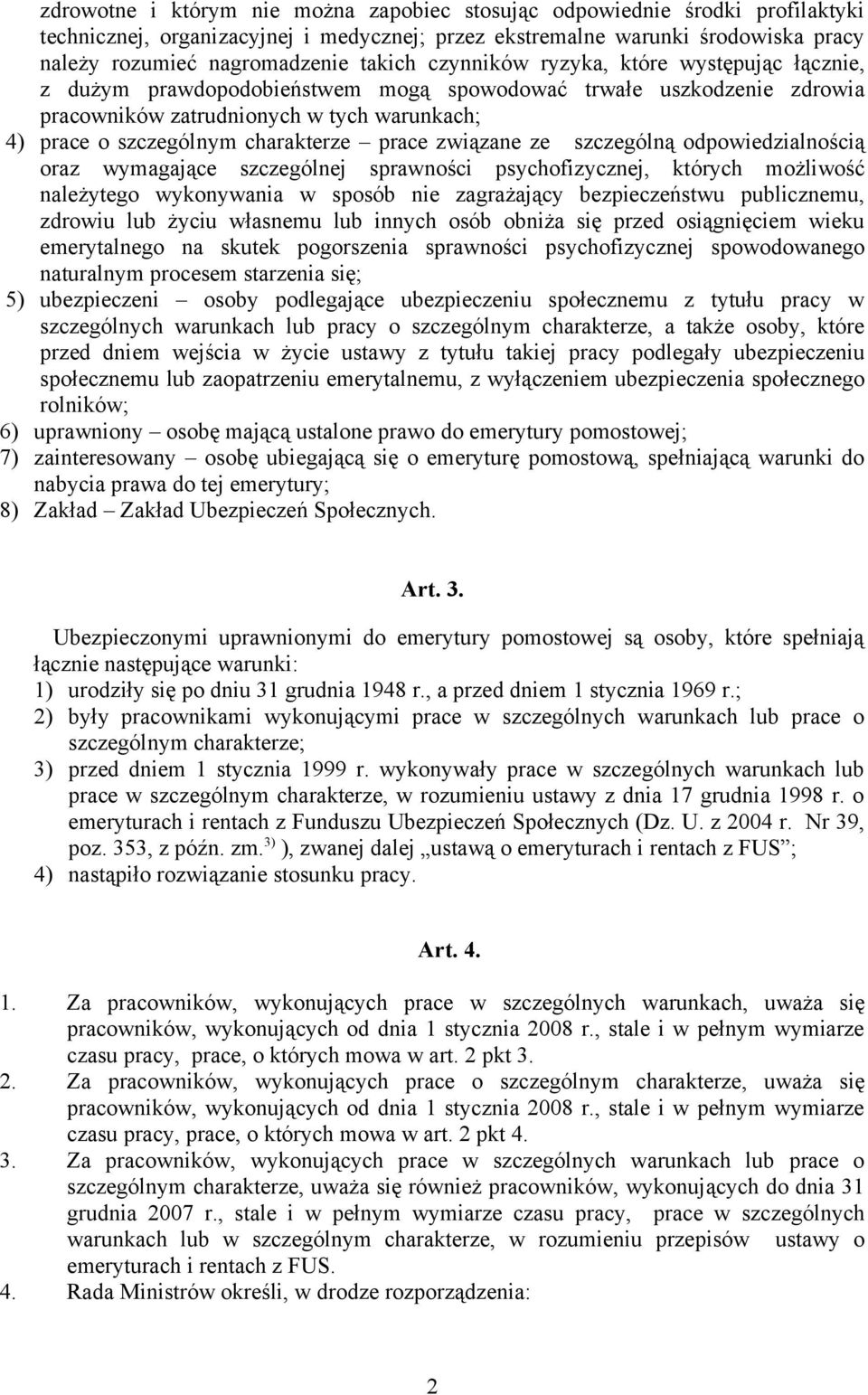 związane ze szczególną odpowiedzialnością oraz wymagające szczególnej sprawności psychofizycznej, których możliwość należytego wykonywania w sposób nie zagrażający bezpieczeństwu publicznemu, zdrowiu