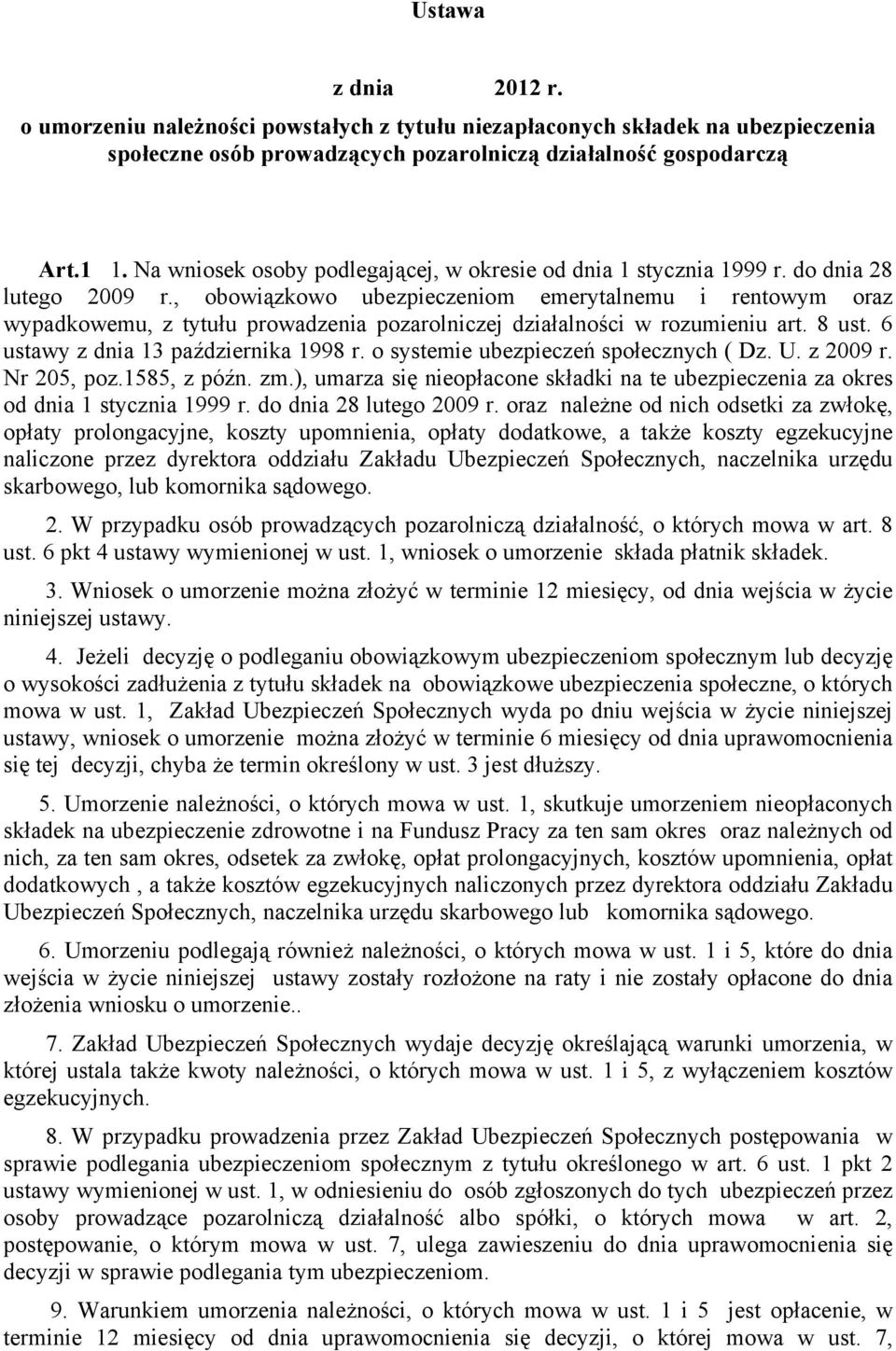 , obowiązkowo ubezpieczeniom emerytalnemu i rentowym oraz wypadkowemu, z tytułu prowadzenia pozarolniczej działalności w rozumieniu art. 8 ust. 6 ustawy z dnia 13 października 1998 r.