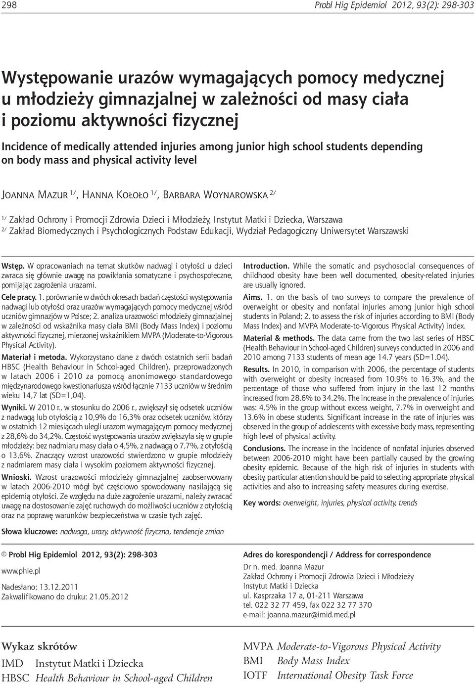 Zdrowia Dzieci i Młodzieży, Instytut Matki i Dziecka, Warszawa 2/ Zakład Biomedycznych i Psychologicznych Podstaw Edukacji, Wydział Pedagogiczny Uniwersytet Warszawski Wstęp.