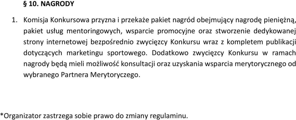 promocyjne oraz stworzenie dedykowanej strony internetowej bezpośrednio zwycięzcy Konkursu wraz z kompletem publikacji