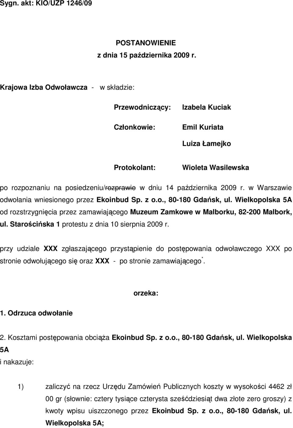 października 2009 r. w Warszawie odwołania wniesionego przez Ekoinbud Sp. z o.o., 80-180 Gdańsk, ul.