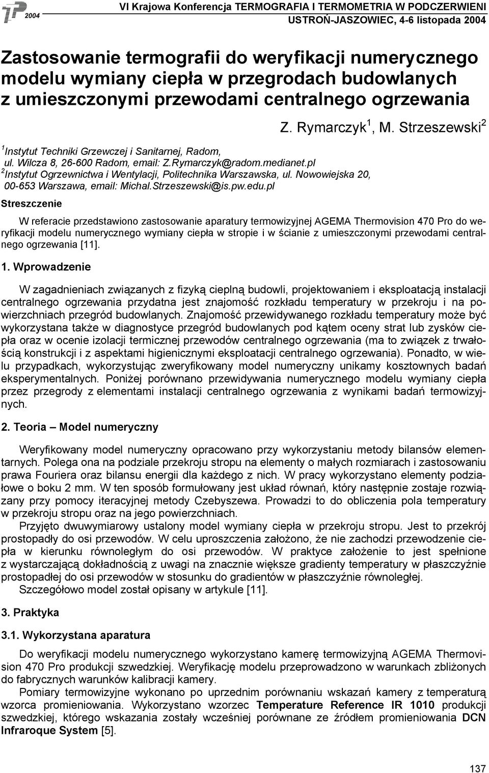 pl 2 Instytut Ogrzewnictwa i Wentylacji, Politechnika Warszawska, ul. Nowowiejska, 00-653 Warszawa, email: Michal.Strzeszewski@is.pw.edu.