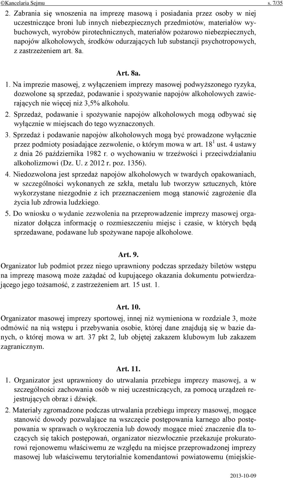 pożarowo niebezpiecznych, napojów alkoholowych, środków odurzających lub substancji psychotropowych, z zastrzeżeniem art. 8a. Art. 8a. 1.