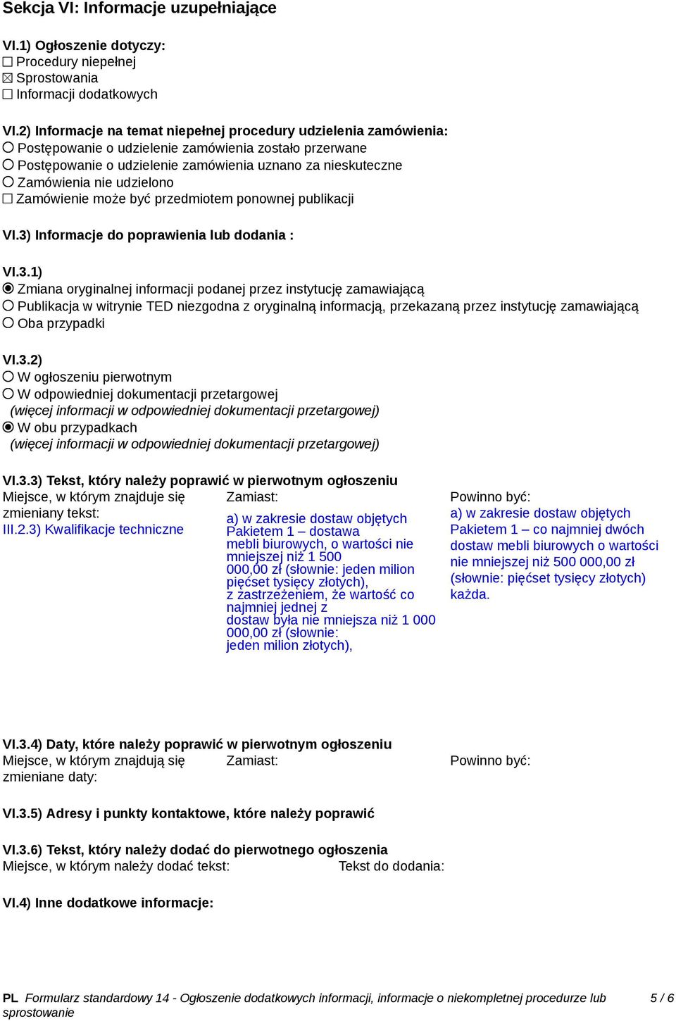 udzielono Zamówienie może być przedmiotem ponownej publikacji VI.3)