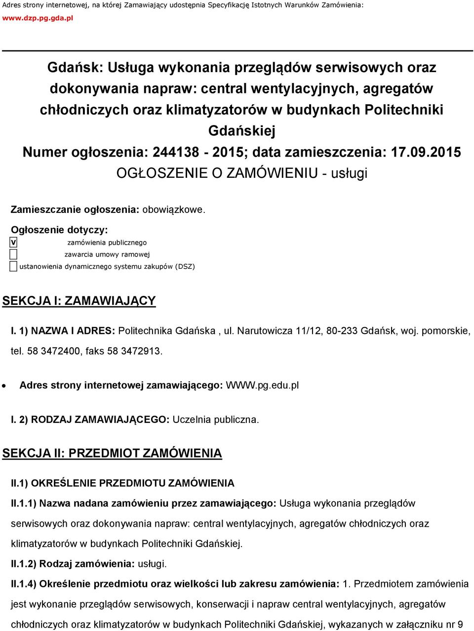 244138-2015; data zamieszczenia: 17.09.2015 OGŁOSZENIE O ZAMÓWIENIU - usługi Zamieszczanie ogłoszenia: obowiązkowe.