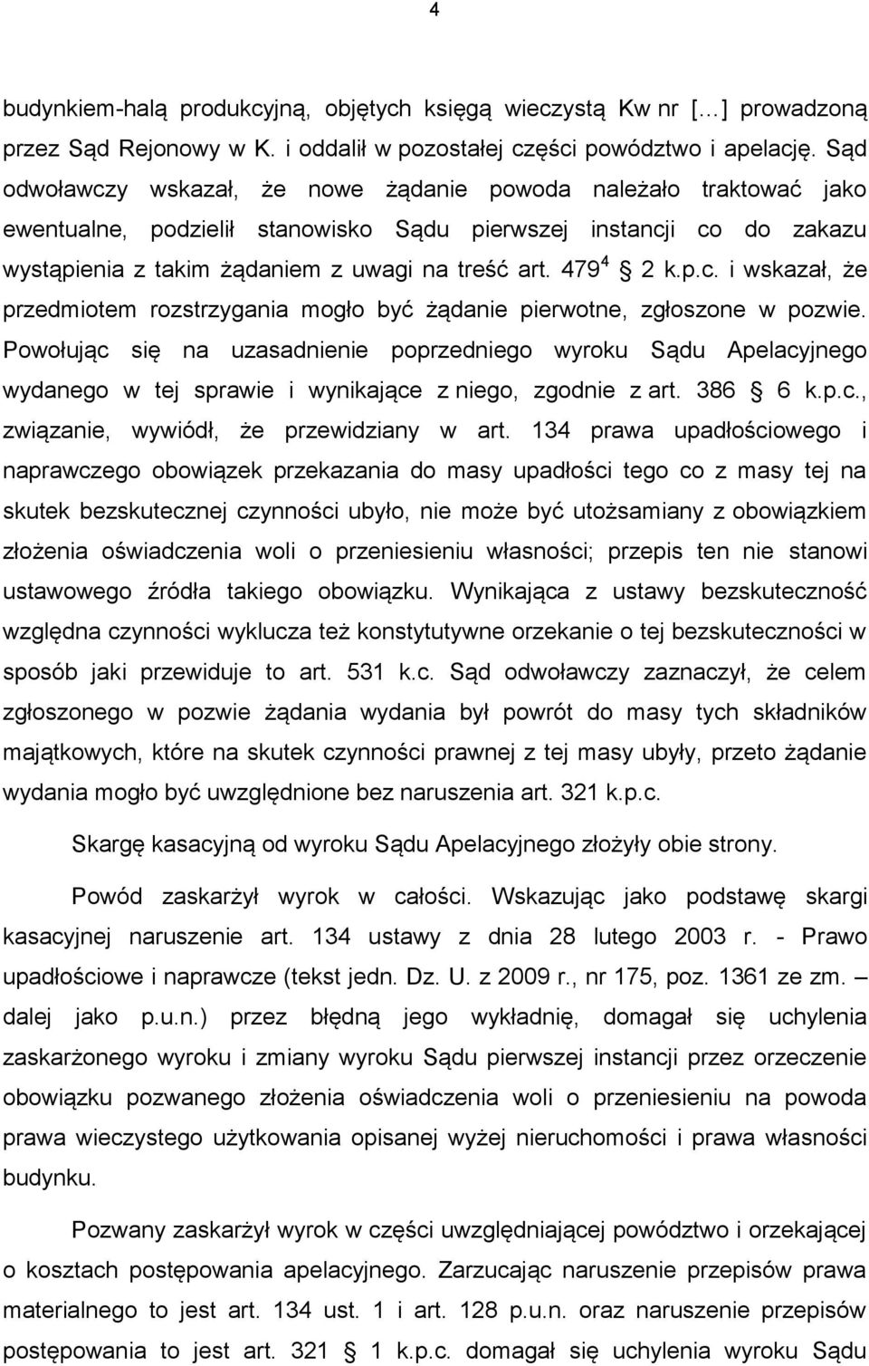 479 4 2 k.p.c. i wskazał, że przedmiotem rozstrzygania mogło być żądanie pierwotne, zgłoszone w pozwie.